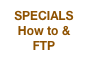 SPECIALS
How to & FTP